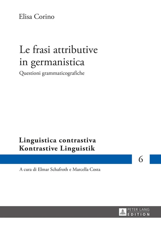 Le frasi attributive in germanistica: Questioni grammaticografiche: 6 (Kontrastive Linguistik / Linguistica Contrastiva)
