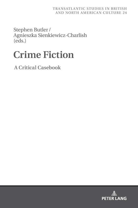 Crime Fiction: A Critical Casebook: 24 (Transatlantic Studies in British and North American Culture)