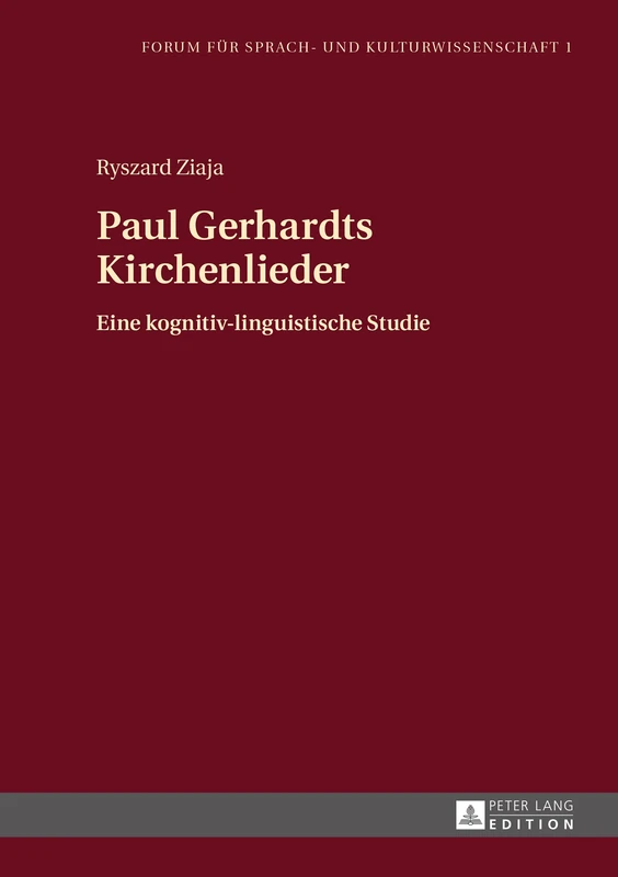 Paul Gerhardts Kirchenlieder: Eine kognitiv-linguistische Studie: 1 (Forum Für Sprach- Und Kulturwissenschaft) - Image 1
