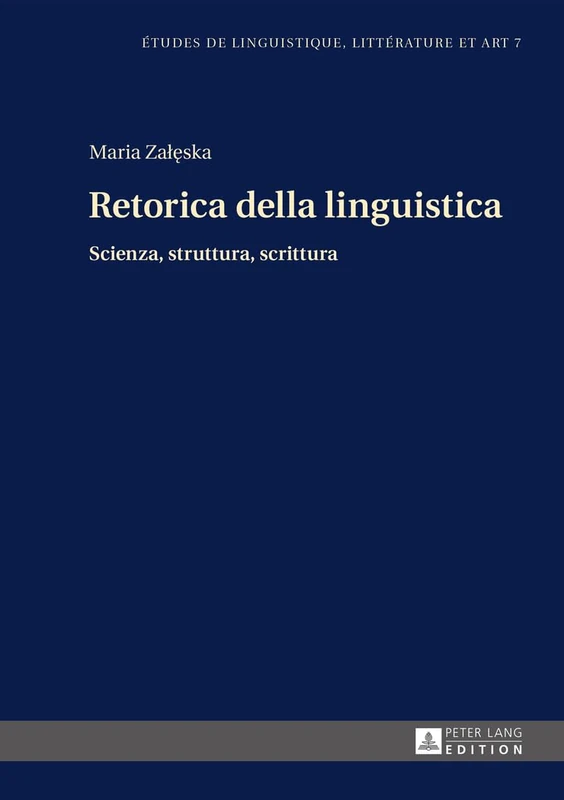 Retorica della Linguistica: Scienza, Struttura, Scrittura: 7 (Etudes de Linguistique, Littérature Et Arts / Studi Di Lingu) - Image 1