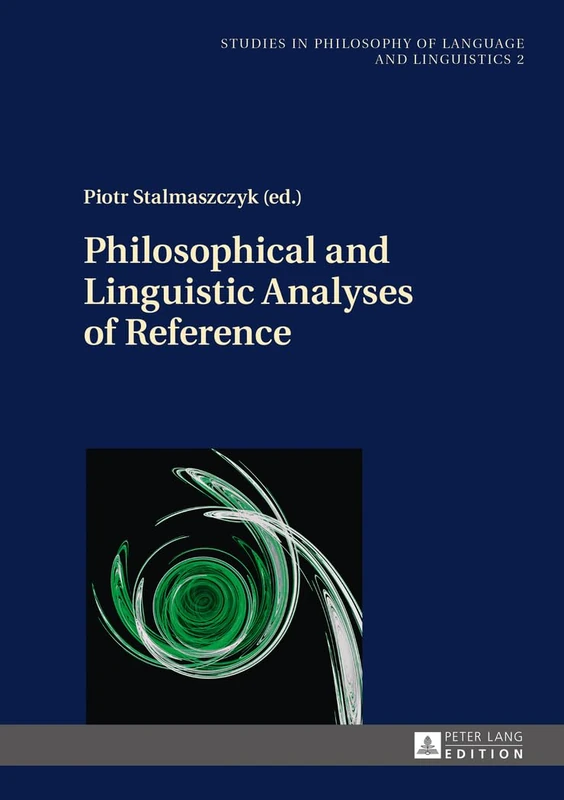Philosophical and Linguistic Analyses of Reference: 2 (Studies in Philosophy of Language and Linguistics)