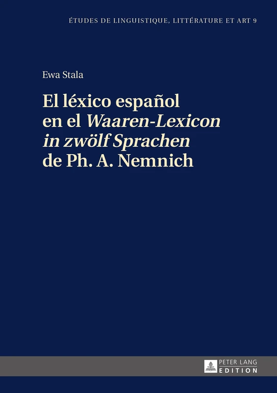 El léxico español en el Waaren-Lexicon in zwoelf Sprachen de Ph. A. Nemnich: 9 (Etudes de Linguistique, Littérature Et Arts / Studi Di Lingu) - Image 1