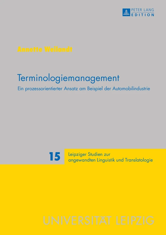 Terminologiemanagement: Ein Prozessorientierter Ansatz Am Beispiel Der Automobilindustrie: 15 (Leipziger Studien Zur Angewandten Linguistik Und Translatolo) - Image 1