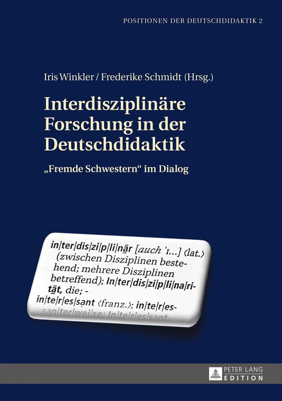Interdisziplinaere Forschung in der Deutschdidaktik: Fremde Schwestern im Dialog: 2 (Positionen Der Deutschdidaktik)