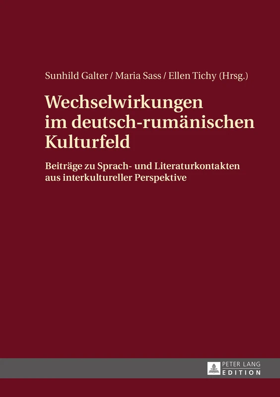 Wechselwirkungen im deutsch-rumaenischen Kulturfeld: Beitraege zu Sprach- und Literaturkontakten aus interkultureller Perspektive