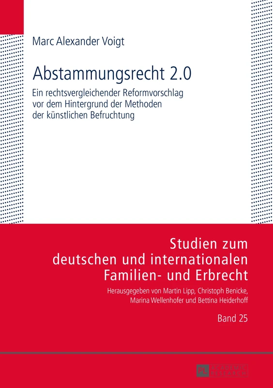 Abstammungsrecht 2.0: Ein rechtsvergleichender Reformvorschlag vor dem Hintergrund der Methoden der kuenstlichen Befruchtung: 25 (Studien Zum Deutschen Und Internationalen Familien- Und Erbr) - Image 1