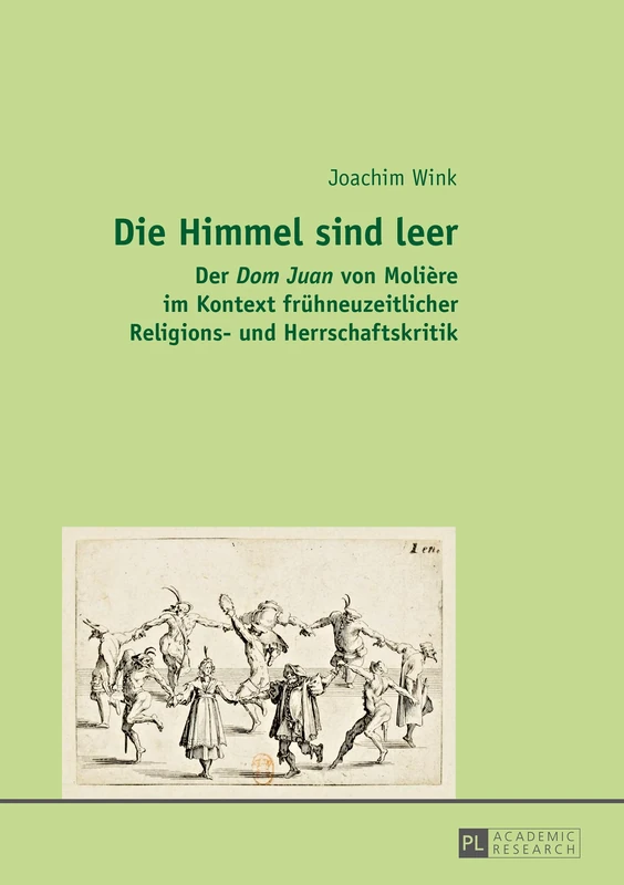 Die Himmel sind leer: Der "Dom Juan" von Molière im Kontext fruehneuzeitlicher Religions- und Herrschaftskritik