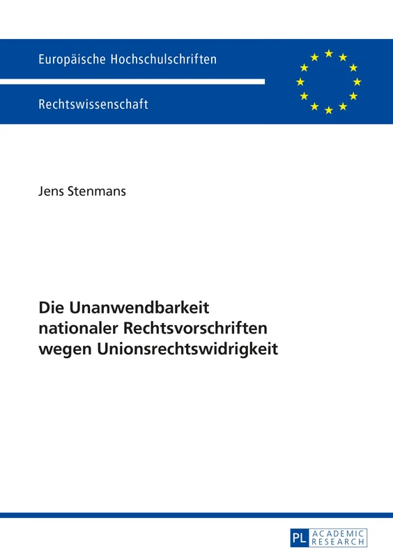 Die Unanwendbarkeit Nationaler Rechtsvorschriften Wegen Unionsrechtswidrigkeit: 5764 (Europaeische Hochschulschriften Recht) - Image 1