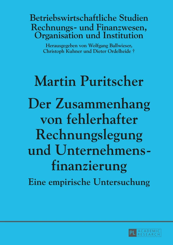 Der Zusammenhang von fehlerhafter Rechnungslegung und Unternehmensfinanzierung: Eine empirische Untersuchung: 96 (Betriebswirtschaftliche Studien)
