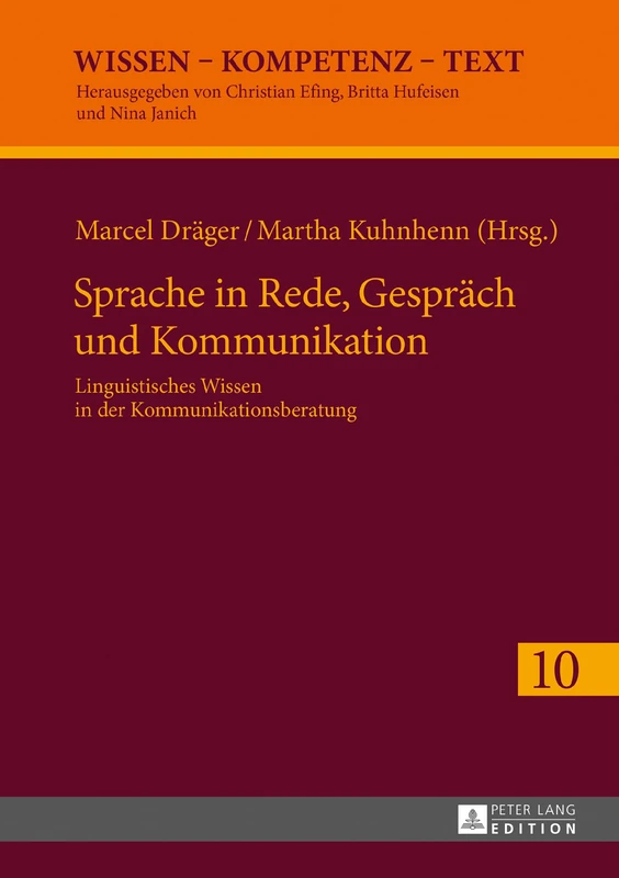 Sprache in Rede, Gespraech und Kommunikation: Linguistisches Wissen in der Kommunikationsberatung: 10 (Wissen - Kompetenz - Text)