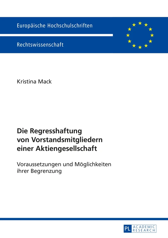 Die Regresshaftung Von Vorstandsmitgliedern Einer Aktiengesellschaft: Voraussetzungen Und Moeglichkeiten Ihrer Begrenzung: 5738 (Europaeische Hochschulschriften Recht) - Image 1