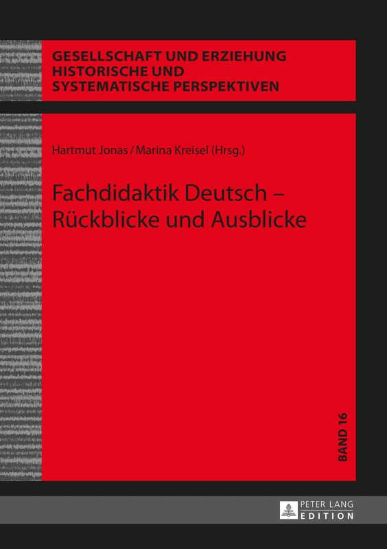 Fachdidaktik Deutsch - Rueckblicke und Ausblicke: 16 (Gesellschaft Und Erziehung)