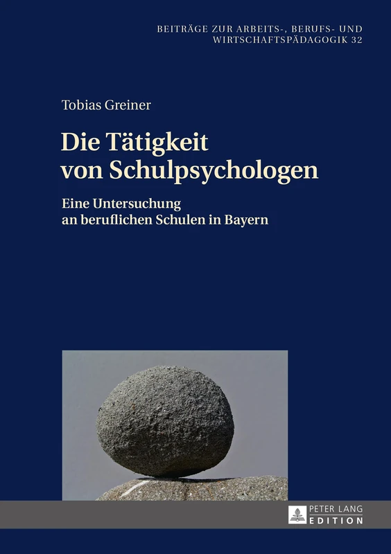 Die Taetigkeit von Schulpsychologen: Eine Untersuchung an beruflichen Schulen in Bayern: 32 (Beiträge Zur Arbeits-, Berufs- Und Wirtschaftspädagogik)