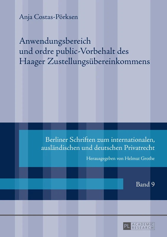 Anwendungsbereich und ordre public-Vorbehalt des Haager Zustellungsuebereinkommens: 9 (Berliner Schriften Zum Internationalen, Ausländischen Und Deutschen Privatrecht)