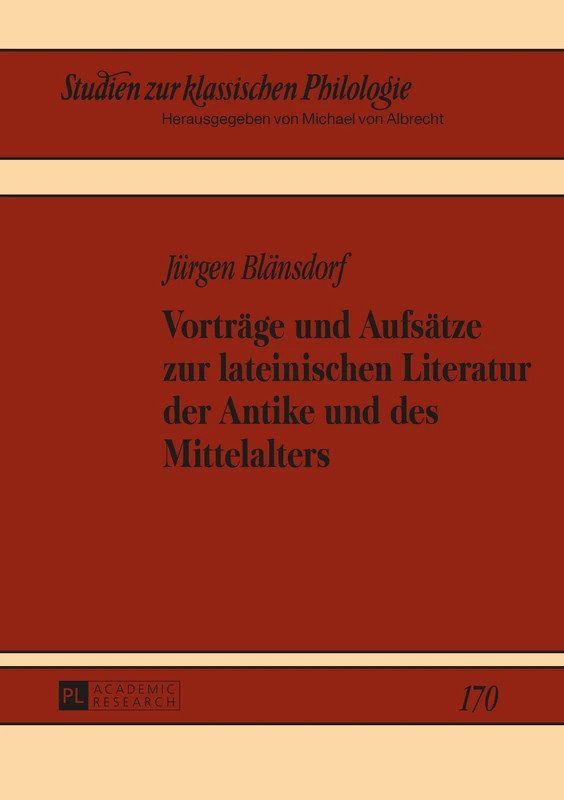 Vortraege und Aufsaetze zur lateinischen Literatur der Antike und des Mittelalters: 170 (Studien Zur Klassischen Philologie)
