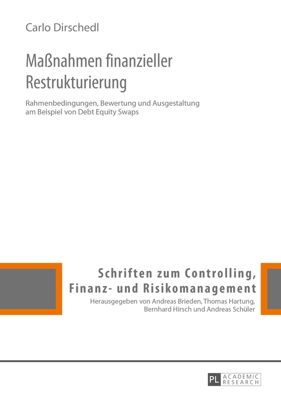 Maßnahmen finanzieller Restrukturierung: Rahmenbedingungen, Bewertung und Ausgestaltung am Beispiel von Debt Equity Swaps: 10 (Schriften Zum Controlling, Finanz- Und Risikomanagement) - Image 1