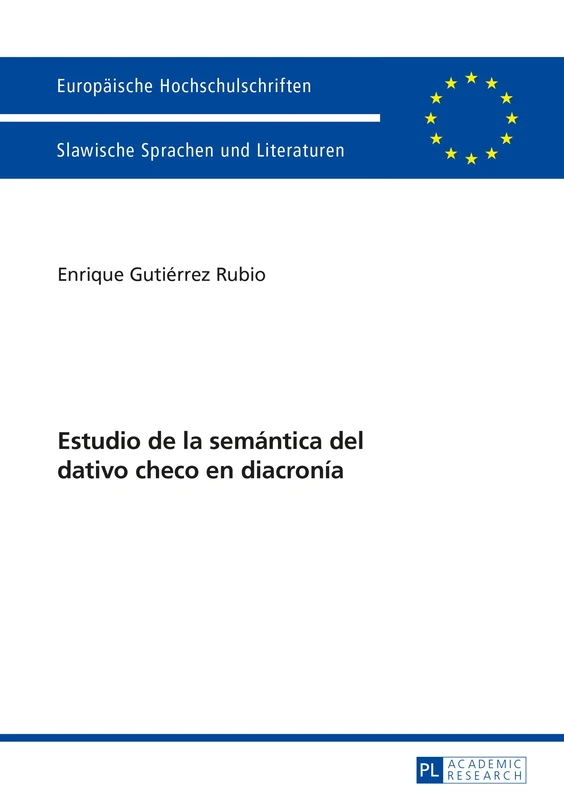 Estudio de la semántica del dativo checo en diacronía: 82 (Europäische Hochschulschriften / European University Studies / Publications Universitaires Européenn)