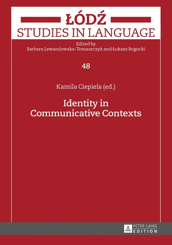 Identity in Communicative Contexts: 48 (Lodz Studies in Language)