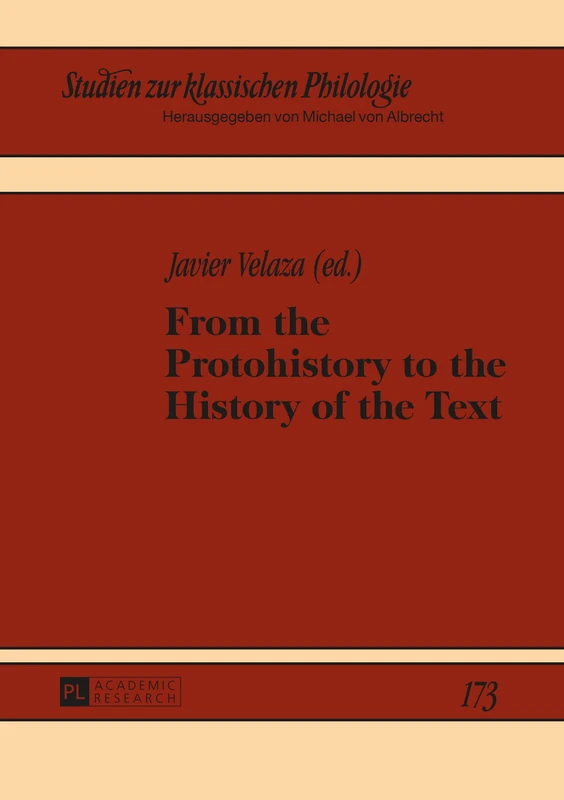 From the Protohistory to the History of the Text: 173 (Studien zur Klassischen Philologie)