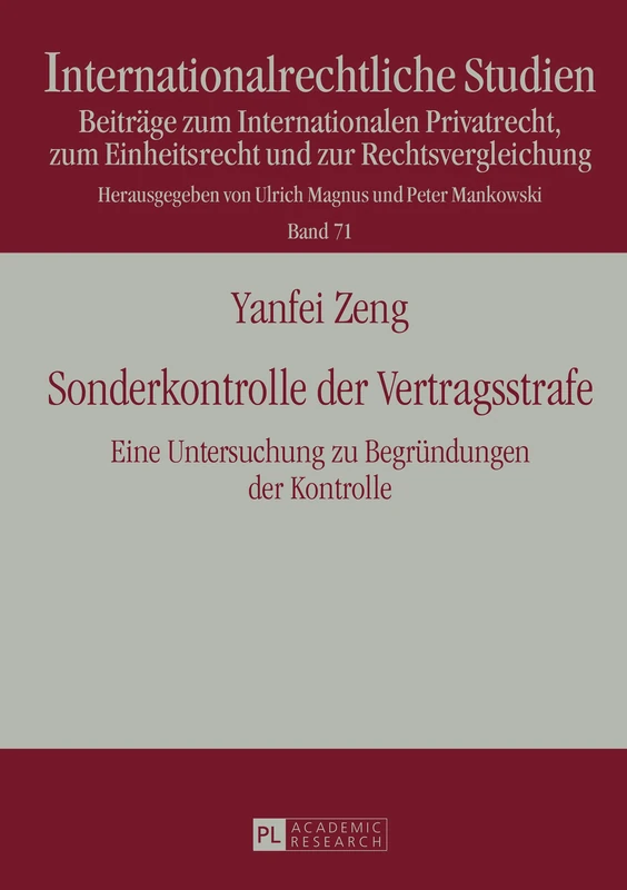 Sonderkontrolle der Vertragsstrafe: Eine Untersuchung zu Begruendungen der Kontrolle: 71 (Internationalrechtliche Studien)