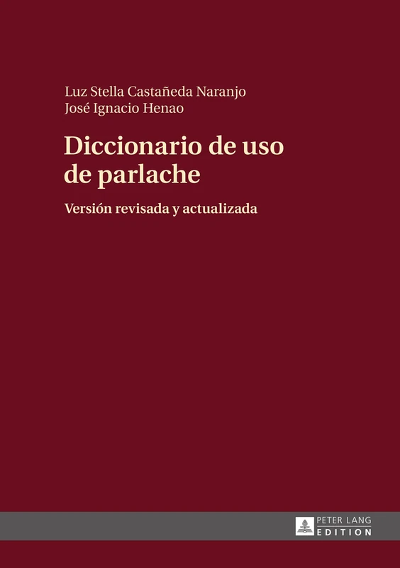 Diccionario de uso de parlache: Versión revisada y actualizada