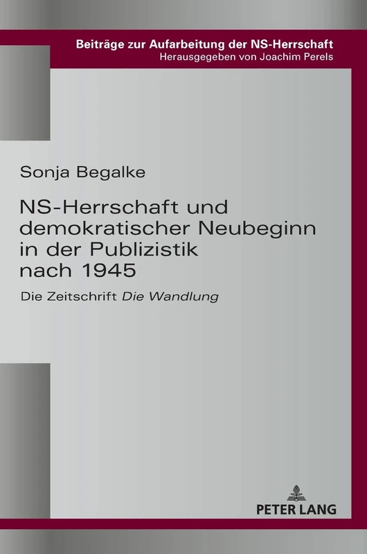 NS-Herrschaft und demokratischer Neubeginn in der Publizistik nach 1945: Die Zeitschrift Die Wandlung: 6 (Beitraege Zur Aufarbeitung der NS-Herrschaft) - Image 1