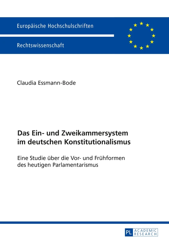 Das Ein- und Zweikammersystem im deutschen Konstitutionalismus: Eine Studie ueber die Vor- und Fruehformen des heutigen Parlamentarismus: 5804 (Europäische Hochschulschriften Recht) - Image 1