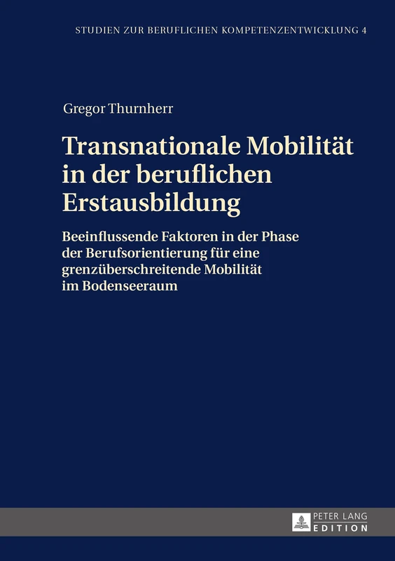 Transnationale Mobilitaet in Der Beruflichen Erstausbildung: Beeinflussende Faktoren in Der Phase Der Berufsorientierung Fuer Eine ... Zur Beruflichen Kompetenzentwicklung)