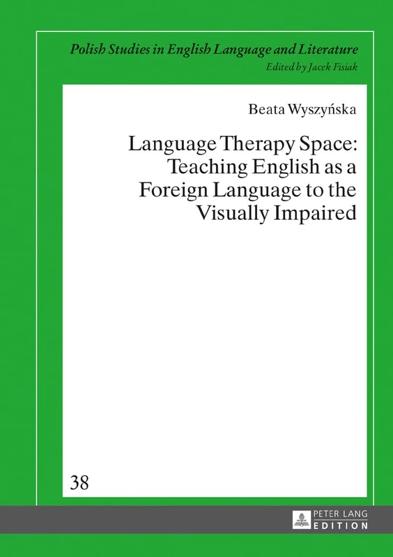 Language Therapy Space: Teaching English as a Foreign Language to the Visually Impaired: 38 (Crossroads and Interfaces: Studies in Linguistics and Literature) - Image 1