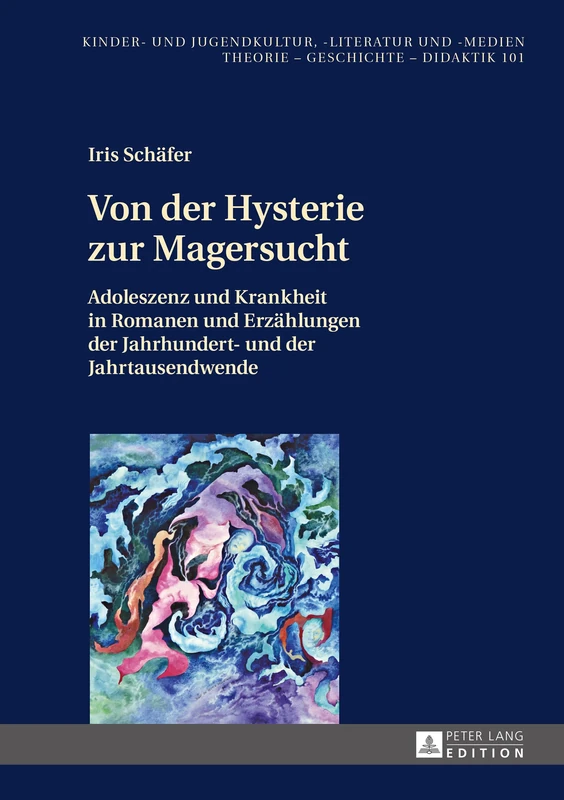 Von der Hysterie zur Magersucht: Adoleszenz und Krankheit in Romanen und Erzaehlungen der Jahrhundert- und der Jahrtausendwende: 101 (Kinder- Und Jugendkultur, -Literatur Und -Medien) - Image 1