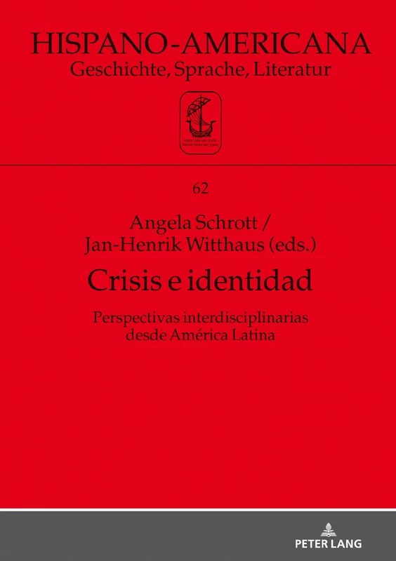 Crisis E Identidad. Perspectivas Interdisciplinarias Desde América Latina: Perspectivas interdisciplinarias desde América Latina / ... from Latin America: 62 (Hispano-Americana)