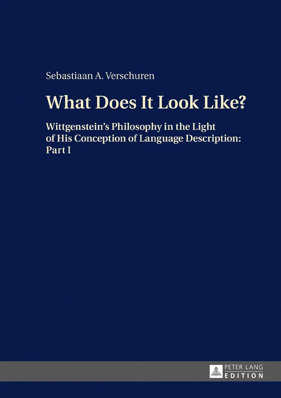 What Does It Look Like?: Wittgenstein’s Philosophy in the Light of His Conception of Language Description: Part I