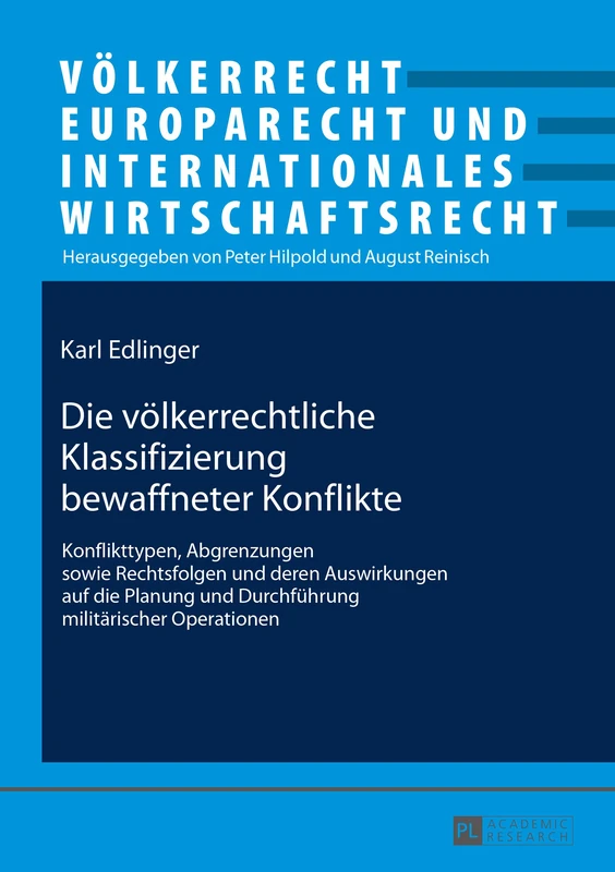 Die voelkerrechtliche Klassifizierung bewaffneter Konflikte: Konflikttypen, Abgrenzungen sowie Rechtsfolgen und deren Auswirkungen auf die Planung und ... Und Internationales Wirtschaftsrecht) - Image 1