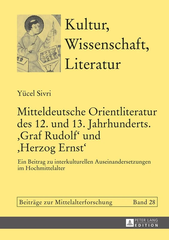 Mitteldeutsche Orientliteratur des 12. und 13. Jahrhunderts. Graf Rudolf und Herzog Ernst: Ein Beitrag zu interkulturellen Auseinandersetzungen im Hochmittelalter