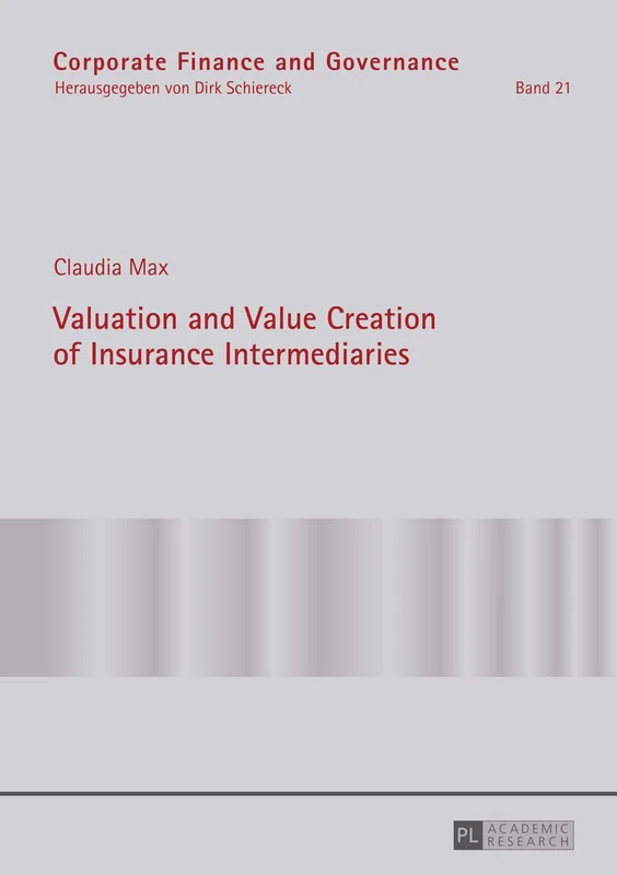 Valuation and Value Creation of Insurance Intermediaries: 21 (Corporate Finance and Governance)