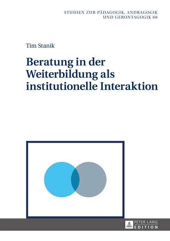 Beratung in Der Weiterbildung ALS Institutionelle Interaktion: 68 (Studien Zur Pädagogik, Andragogik Und Gerontagogik / Studies In Pedagogy, Andragogy, And Gerontagogy) - Image 1