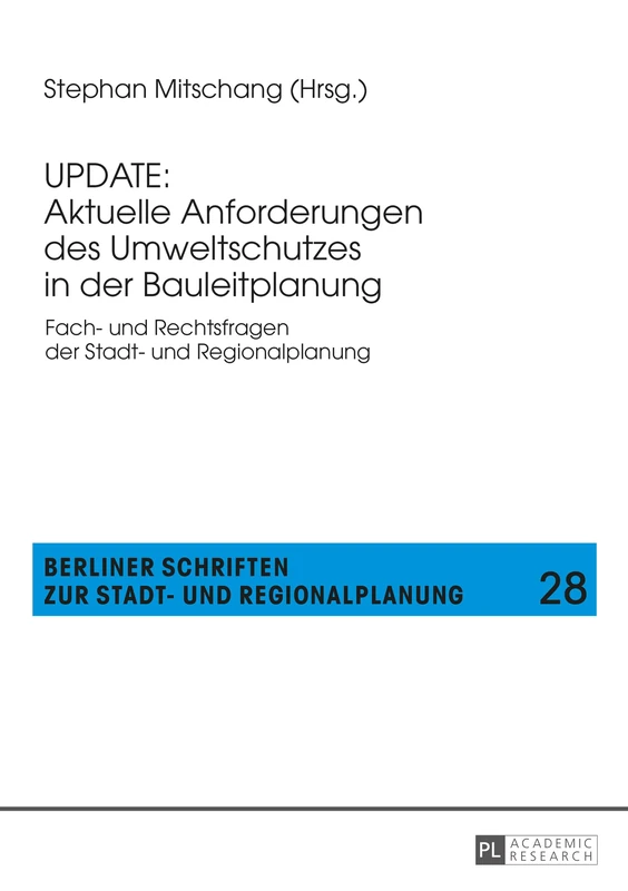 Update: Aktuelle Anforderungen Des Umweltschutzes in Der Bauleitplanung: Fach- Und Rechtsfragen Der Stadt- Und Regionalplanung: 28 (Berliner Schriften Zur Stadt- Und Regionalplanung) - Image 1