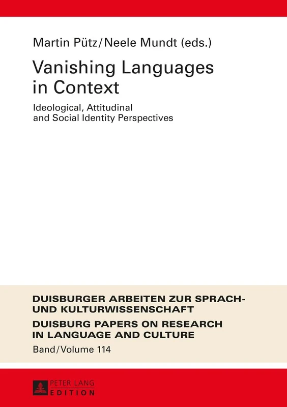 Vanishing Languages in Context: Ideological, Attitudinal and Social Identity Perspectives: 114 (DASK – Duisburger Arbeiten zur Sprach- und ... Papers on Research in Language and Culture)