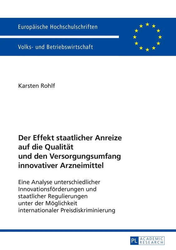 Der Effekt staatlicher Anreize auf die Qualitaet und den Versorgungsumfang innovativer Arzneimittel: Eine Analyse unterschiedlicher ... / Publications Universitaires Européenn)
