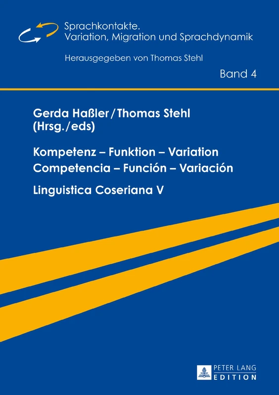 Kompetenz - Funktion - Variation / Competencia - Función - Variación: Linguistica Coseriana V: 4 (Sprachkontakte. Variation, Migration Und Sprachdynamik / Lan)