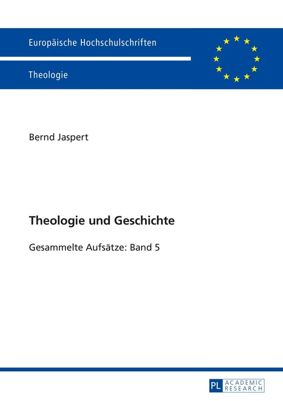 Theologie Und Geschichte: Gesammelte Aufsaetze: Band 5: 953 (Europaeische Hochschulschriften / European University Studie)