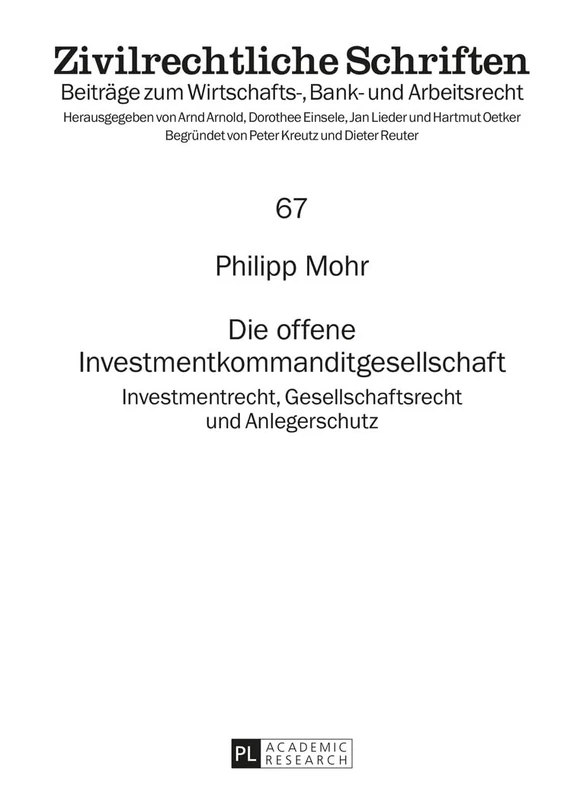 Die offene Investmentkommanditgesellschaft: Investmentrecht, Gesellschaftsrecht und Anlegerschutz: 67 (Zivilrechtliche Schriften) - Image 1