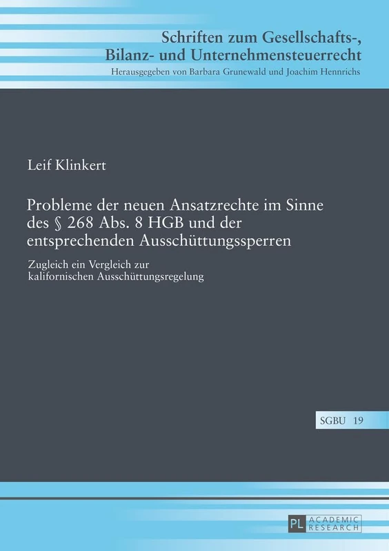 Probleme Der Neuen Ansatzrechte Im Sinne Des § 268 Abs. 8 Hgb Und Der Entsprechenden Ausschuettungssperren: Zugleich Ein Vergleich Zur Kalifornischen ... Bilanz- Und Unternehmensteuerr) - Image 1