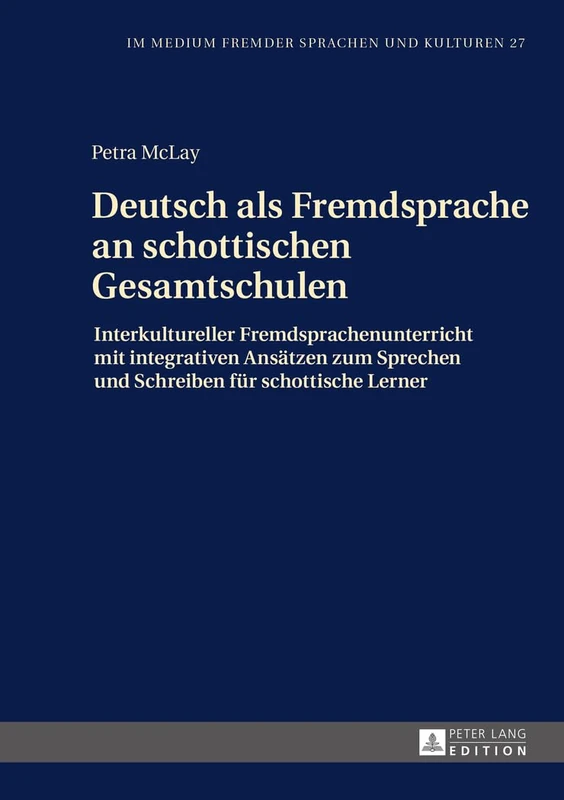 Deutsch als Fremdsprache an schottischen Gesamtschulen: Interkultureller Fremdsprachenunterricht mit integrativen Ansaetzen zum Sprechen und Schreiben ... 27 (Im Medium Fremder Sprachen Und Kulturen) - Image 1