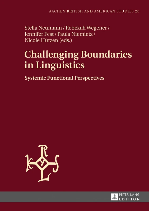 Challenging Boundaries in Linguistics: Systemic Functional Perspectives: 20 (Aachen British and American Studies / Aachener Studien zur Anglistik und Amerikanistik)