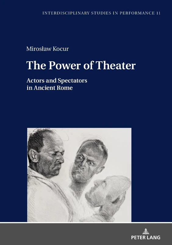 The Power of Theater: Actors and Spectators in Ancient Rome: 11 (Interdisciplinary Studies in Performance) - Image 1
