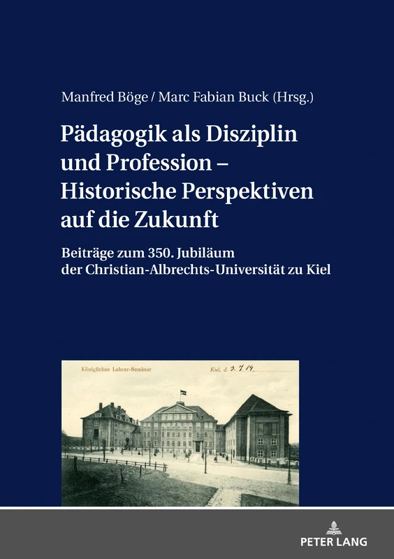 Pädagogik als Disziplin und Profession – Historische Perspektiven auf die Zukunft: Beitraege zum 350. Jubilaeum der Christian-Albrechts-Universitaet zu Kiel - Image 1