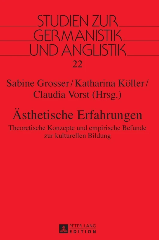 Aesthetische Erfahrungen: Theoretische Konzepte und empirische Befunde zur kulturellen Bildung: 22 (Studien Zur Germanistik Und Anglistik)