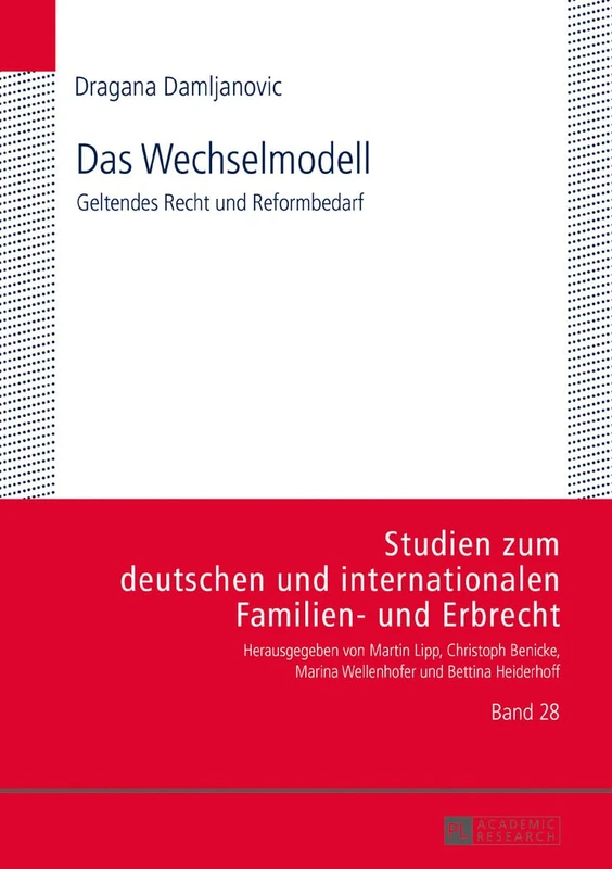 Das Wechselmodell: Geltendes Recht und Reformbedarf: 28 (Studien Zum Deutschen Und Internationalen Familien- Und Erbr) - Image 1