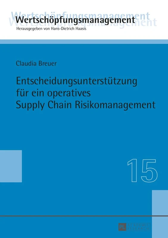 Entscheidungsunterstuetzung fuer ein operatives Supply Chain Risikomanagement: 15 (Wertschöpfungsmanagement / Value-Added Management)
